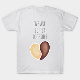 Better Together Twist - Valentine’s Day/ Anniversary Greeting Card  for girl/boyfriend, wife/husband, partner, children, or loved one - Great for stickers, t-shirts, art prints, and notebooks too T-Shirt